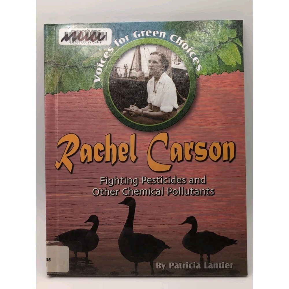 Rachel Carson : Fighting Pesticides and Other Chemical Pollutants by Patricia...